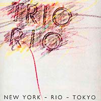 Trio Rio - New York - Rio - Tokyo - Single Cover