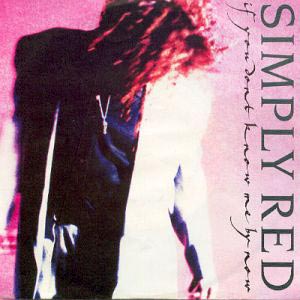 Simply Red - If You Don't Know Me By Now