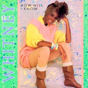 Whitney Houston – How Will I Know