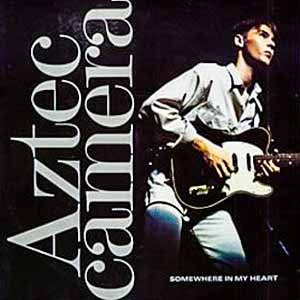 Aztec Camera Somewhere In My Heart Single Cover