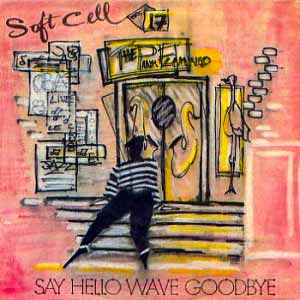 Soft Cell Say Hello Wave Goodbye Single Cover