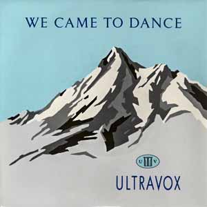 Ultravox We Came To Dance Single Cover