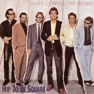 Huey Lewis And The News - Hip To Be Square - single cover