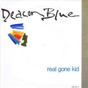 Deacon Blue - Real Gone Kid - single cover