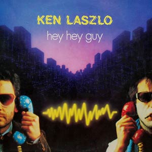 Ken Laszlo - Hey Hey Guy - Single Cover