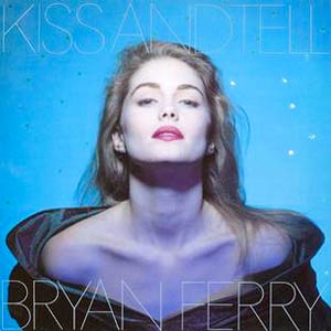 Bryan Ferry - Kiss and Tell - Single Cover