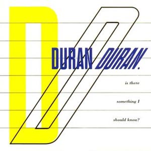 Duran Duran Is There Something I Should Know Single Cover