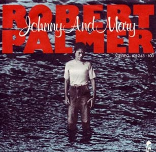 Robert Palmer Johnny and Mary Single Cover