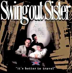 Swing Out Sister It's Better to Travel Single cover