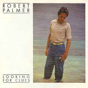 Robert Palmer - Looking For Clues - Single Cover