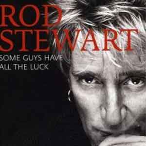 Rod Stewart - Some Guys Have All the Luck - Single Cover