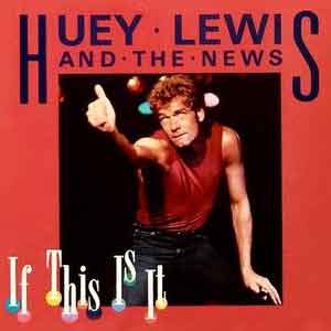 Huey Lewis And The News - If This Is It - Single Cover
