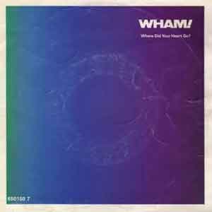 Wham! - Where Did Your Heart Go? - Single Cover