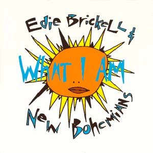 Edie Brickell & New Bohemians - What I Am - Single Cover