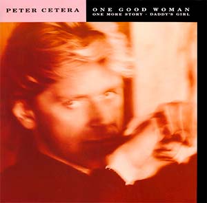 Peter Cetera - One Good Woman - Single Cover